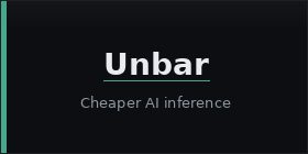 Unbar — Cheaper AI inference